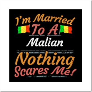 I'm Married To A Malian Nothing Scares Me - Gift for Malian From Mali Africa,Western Africa, Posters and Art